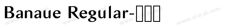 Banaue Regular字体转换 Banaue Regular字体转换